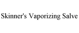 SKINNER'S VAPORIZING SALVE trademark
