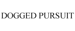 DOGGED PURSUIT trademark