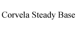CORVELA STEADY BASE trademark