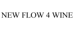 NEW FLOW 4 WINE trademark