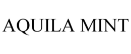 AQUILA MINT trademark