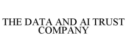 THE DATA AND AI TRUST COMPANY trademark