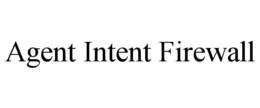 AGENT INTENT FIREWALL trademark