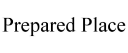PREPARED PLACE trademark