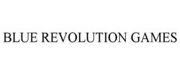 BLUE REVOLUTION GAMES trademark