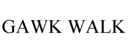 GAWK WALK trademark