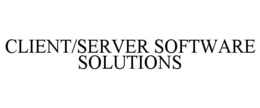 CLIENT/SERVER SOFTWARE SOLUTIONS trademark