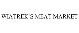 WIATREK’S MEAT MARKET trademark