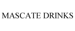 MASCATE DRINKS trademark