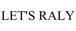 LET'S RALY trademark
