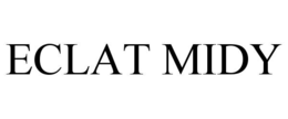 ECLAT MIDY trademark