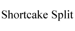 SHORTCAKE SPLIT trademark