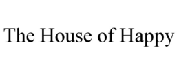 THE HOUSE OF HAPPY trademark
