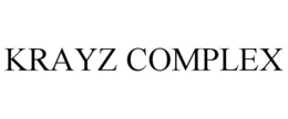 KRAYZ COMPLEX trademark