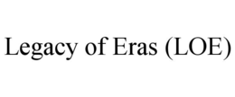 LEGACY OF ERAS (LOE) trademark
