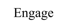 ENGAGE trademark