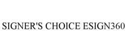 SIGNER'S CHOICE ESIGN360 trademark