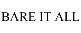 BARE IT ALL trademark