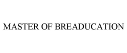 MASTER OF BREADUCATION trademark