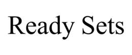 READY SETS trademark