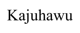 KAJUHAWU trademark