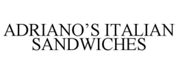 ADRIANO’S ITALIAN SANDWICHES trademark