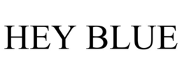 HEY BLUE trademark