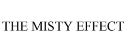 THE MISTY EFFECT trademark