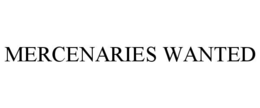 MERCENARIES WANTED trademark