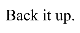 BACK IT UP. trademark