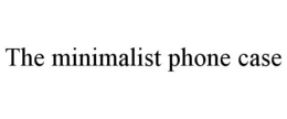 THE MINIMALIST PHONE CASE trademark