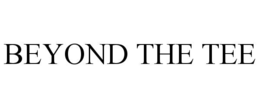 BEYOND THE TEE trademark