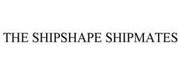 THE SHIPSHAPE SHIPMATES trademark