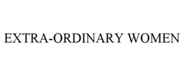 EXTRA-ORDINARY WOMEN trademark
