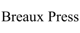 BREAUX PRESS trademark