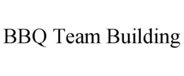 BBQ TEAM BUILDING trademark