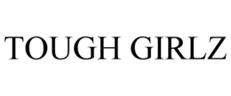 TOUGH GIRLZ trademark