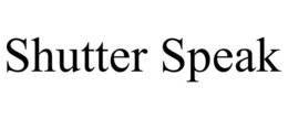 SHUTTER SPEAK trademark