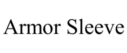 ARMOR SLEEVE trademark