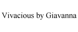VIVACIOUS BY GIAVANNA trademark