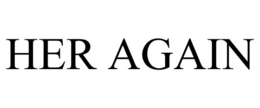 HER AGAIN trademark