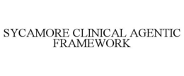 SYCAMORE CLINICAL AGENTIC FRAMEWORK trademark