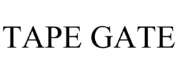 TAPE GATE trademark