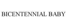 BICENTENNIAL BABY trademark