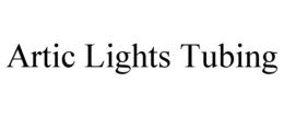 ARTIC LIGHTS TUBING trademark