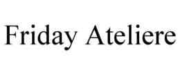 FRIDAY ATELIERE trademark