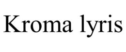 KROMA LYRIS trademark