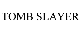 TOMB SLAYER trademark