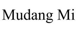 MUDANG MI trademark