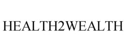 HEALTH2WEALTH trademark